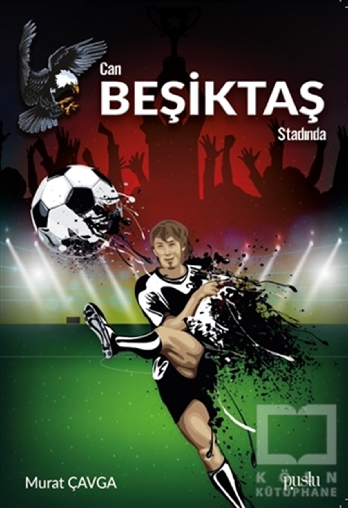 Murat ÇavgaÇocuk RomanlarıCan Beşiktaş Stadında