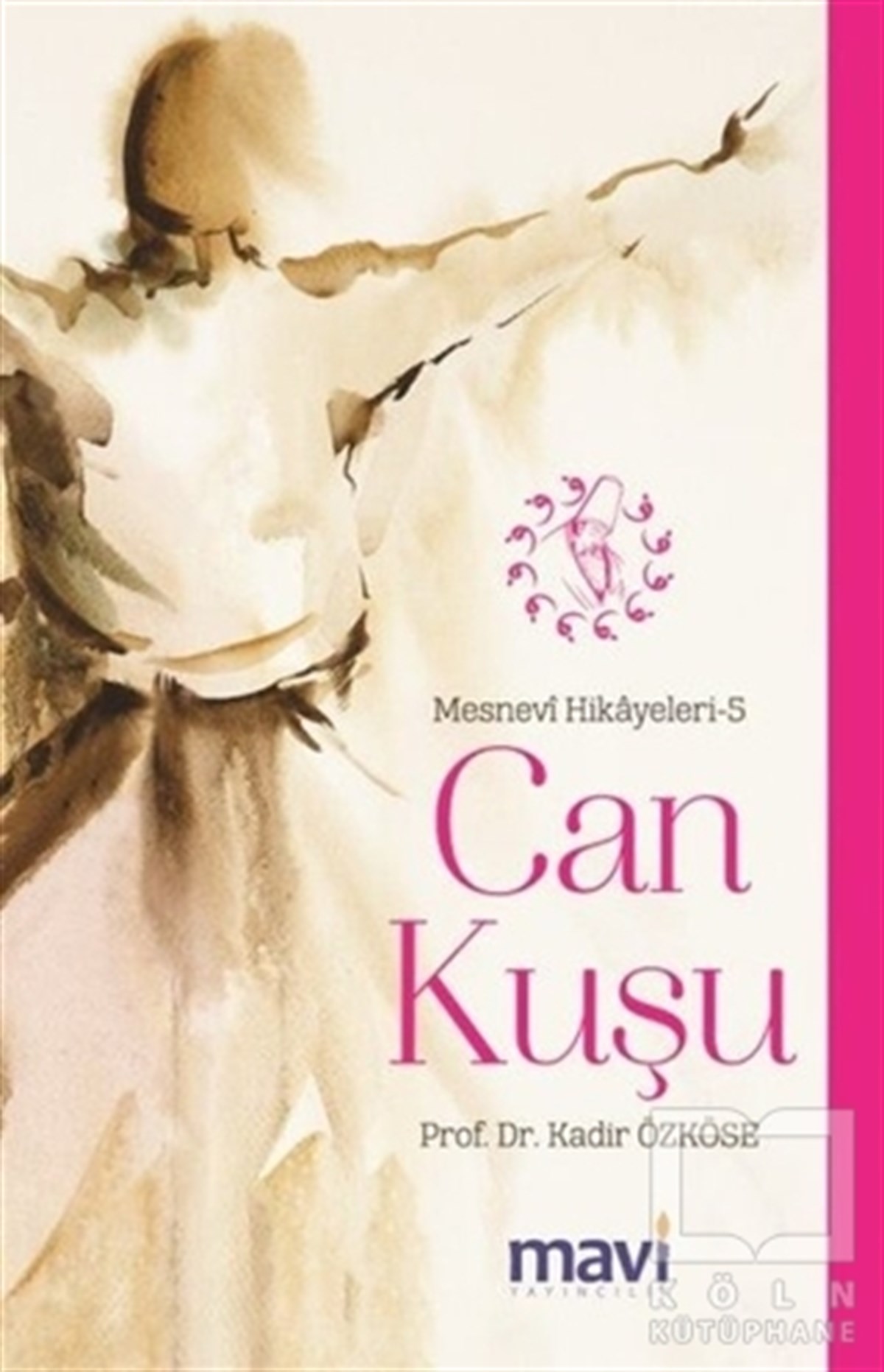 Kadir ÖzköseTasavvuf KitaplarıCan Kuşu: Mesnevi Hikayeleri-5