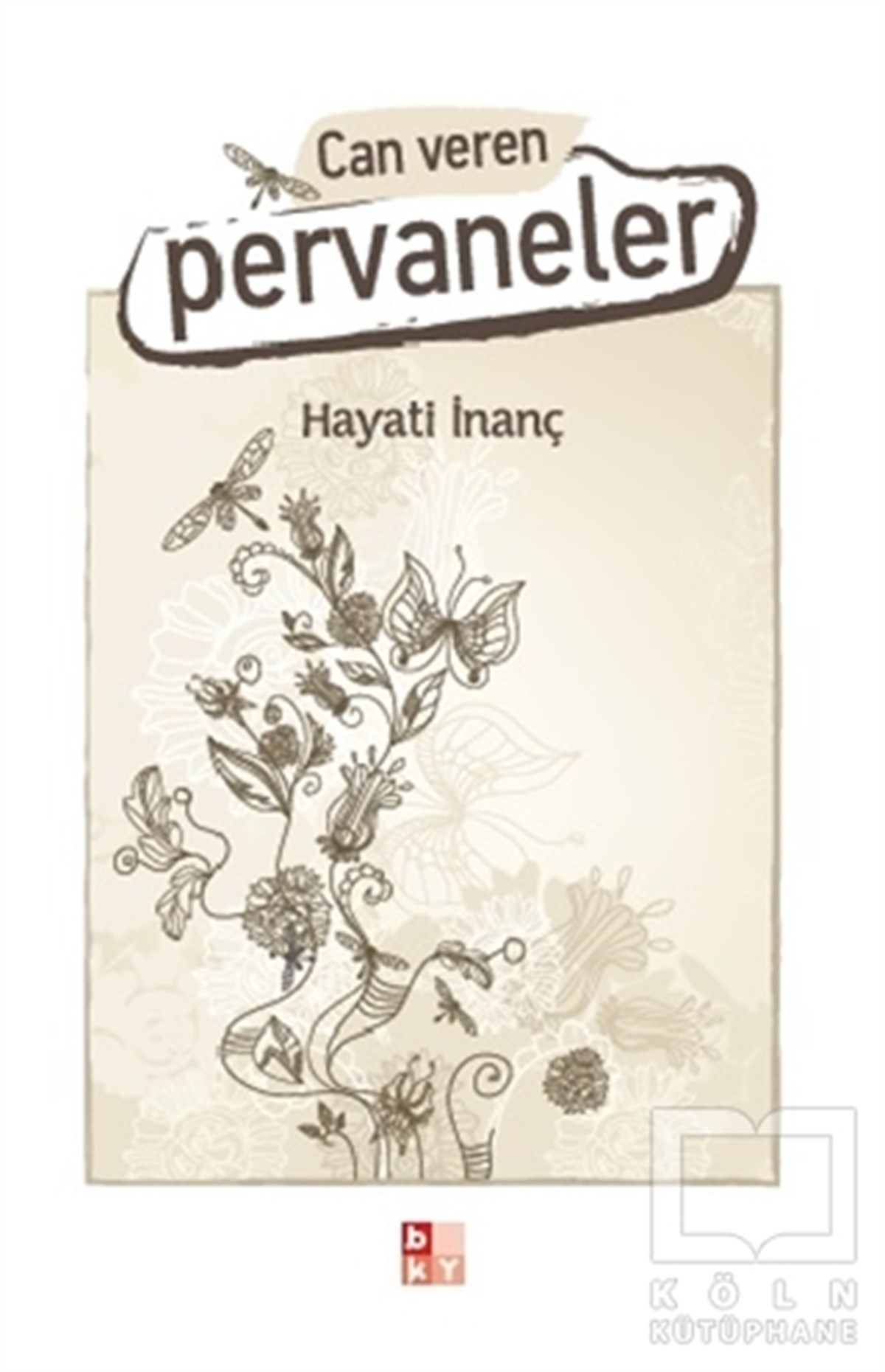 Hayati İnançDivan Edebiyatı - Halk EdebiyatıCan Veren Pervaneler