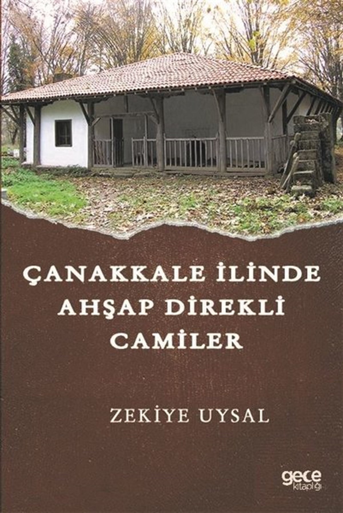 Zekiye UysalTürk Tarihi Araştırmaları KitaplarıÇanakkale İlinde Ahşap Direkli Camiler