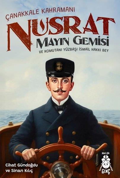 Cihat GündoğduÇocuk Gençlik RomanlarıÇanakkale Kahramanı Nusrat Mayın Gemisi ve Komutanı Yüzbaşı İsmail Hakkı Bey