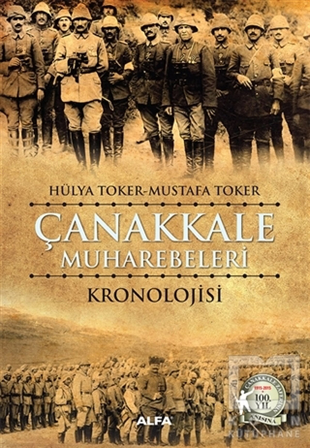Hülya TokerReferans KitaplarÇanakkale Muharebeleri Kronolojisi