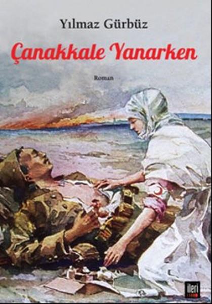 Yılmaz GürbüzTürk RomaniÇanakkale Yanarken
