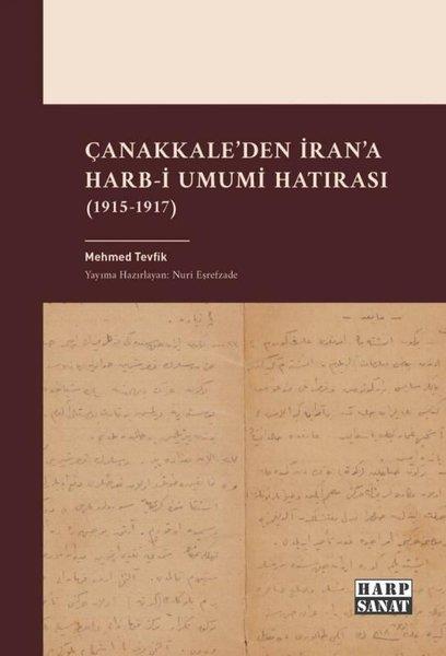 Mehmed TevfikMemoiren & Brief & TagebuchÇanakkale'den İran'a Harb-i Umumi Hatırası (1915 - 1917)