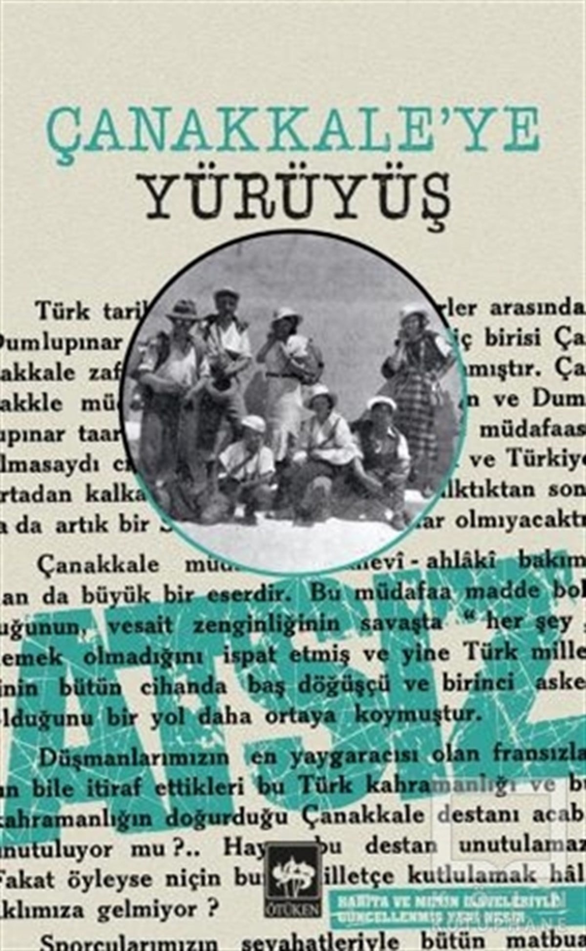 Hüseyin Nihal AtsızAnı - Mektup - GünlükÇanakkale'ye Yürüyüş