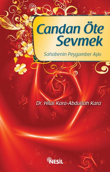 Abdullah Karaİslami KitaplarCandan Öte Sevmek - Sahabenin Peygamber Aşkı
