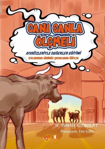 H. İsmail ÖzbolatÇocuk Gençlik RomanlarıCanı Canla Ölçmeli - Atasözleriyle Değerler Eğitimi