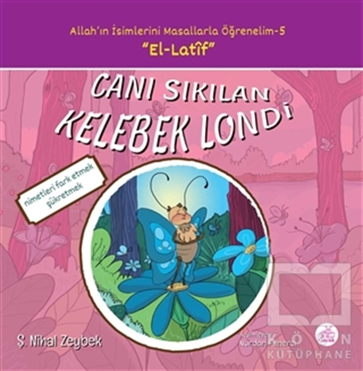 Şerife Nihal ZeybekHikayelerCanı Sıkılan Kelebek Londi