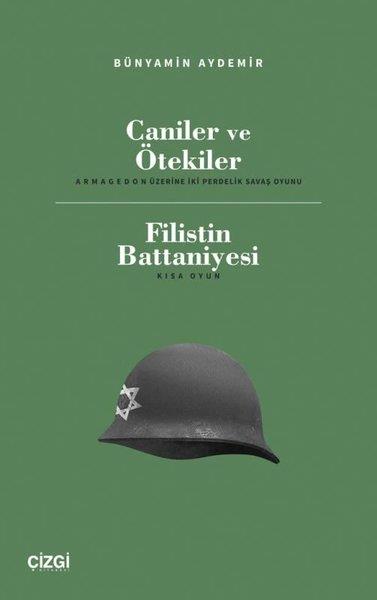 Bünyamin DemirTürk OyunlarıCaniler ve Ötekiler: Armageddon Üzerine İki Perdelik Savaş Oyunu - Filistin Battaniyesi - Kısa Oyun
