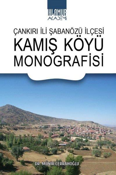 Münir CerrahoğluTürk Tarihi Araştırmaları KitaplarıÇankırı İli Şabanözü İlçesi Kamış Köyü Monografisi