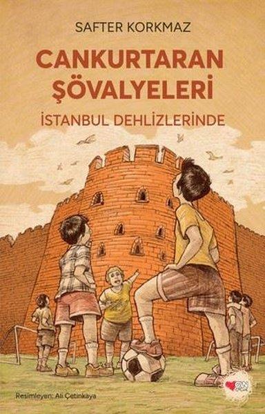 Safter KorkmazÇocuk Gençlik RomanlarıCankurtaran Şövalyeleri - İstanbul Dehlizlerinde