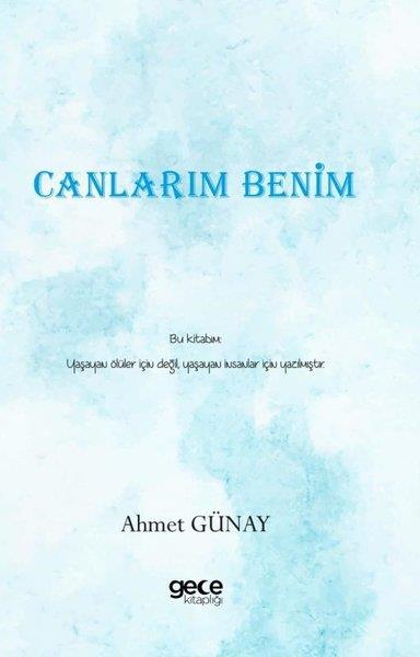 Ahmet GünayDeneme KitaplarıCanlarım Benim