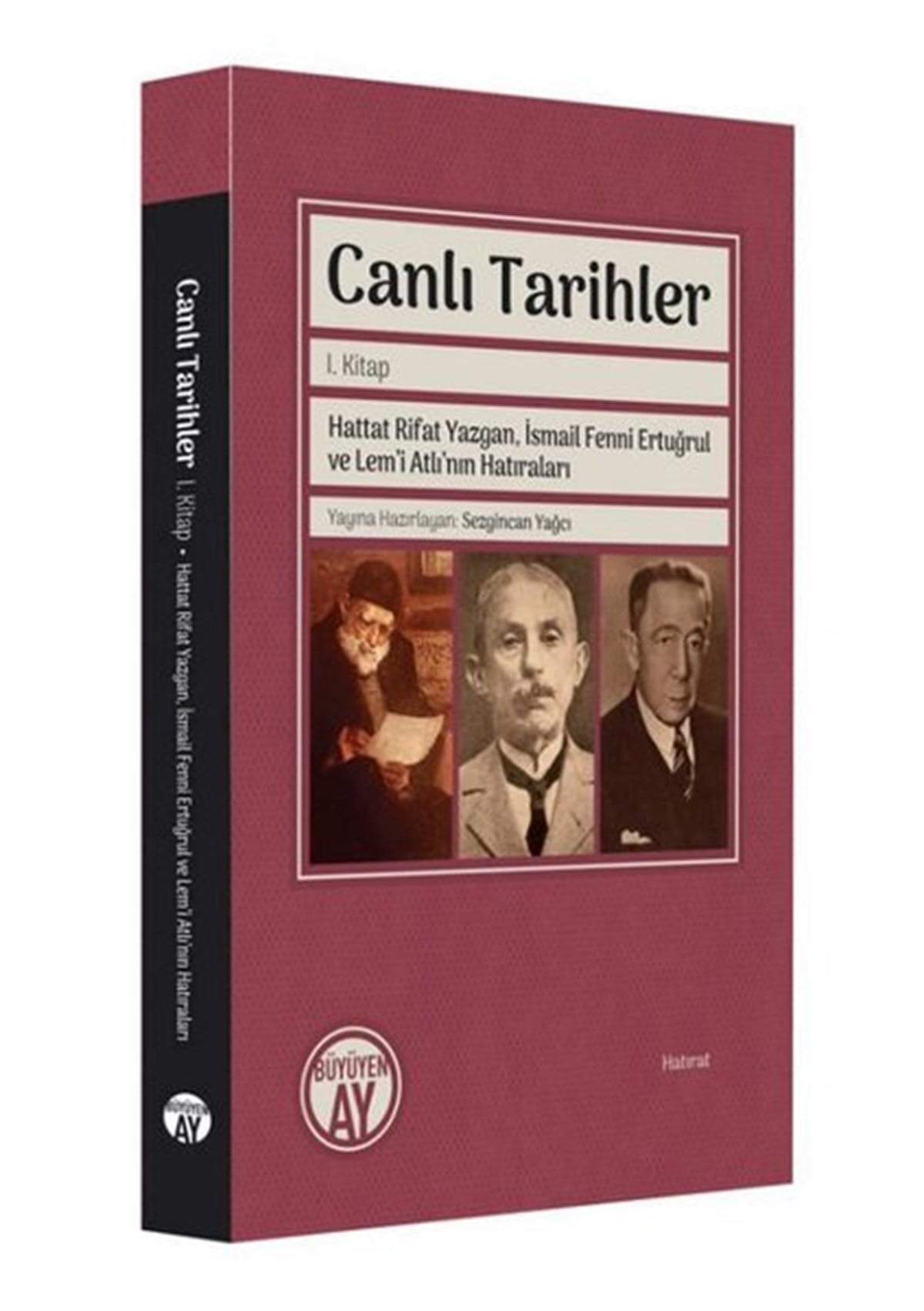 KolektifAnı & Mektup & Günlük KitaplarıCanlı Tarihler 1. Kitap - Hattat Rifat Yazgan İsmail Fenni Ertuğrul ve Lem'i Atlı'nın Hatıraları