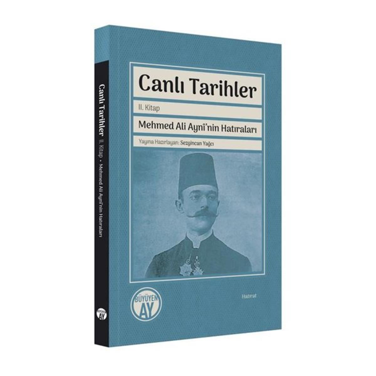 KolektifAnı & Mektup & Günlük KitaplarıCanlı Tarihler 2.Kitap - Mehmed Ali Ayni'nin Hatıraları
