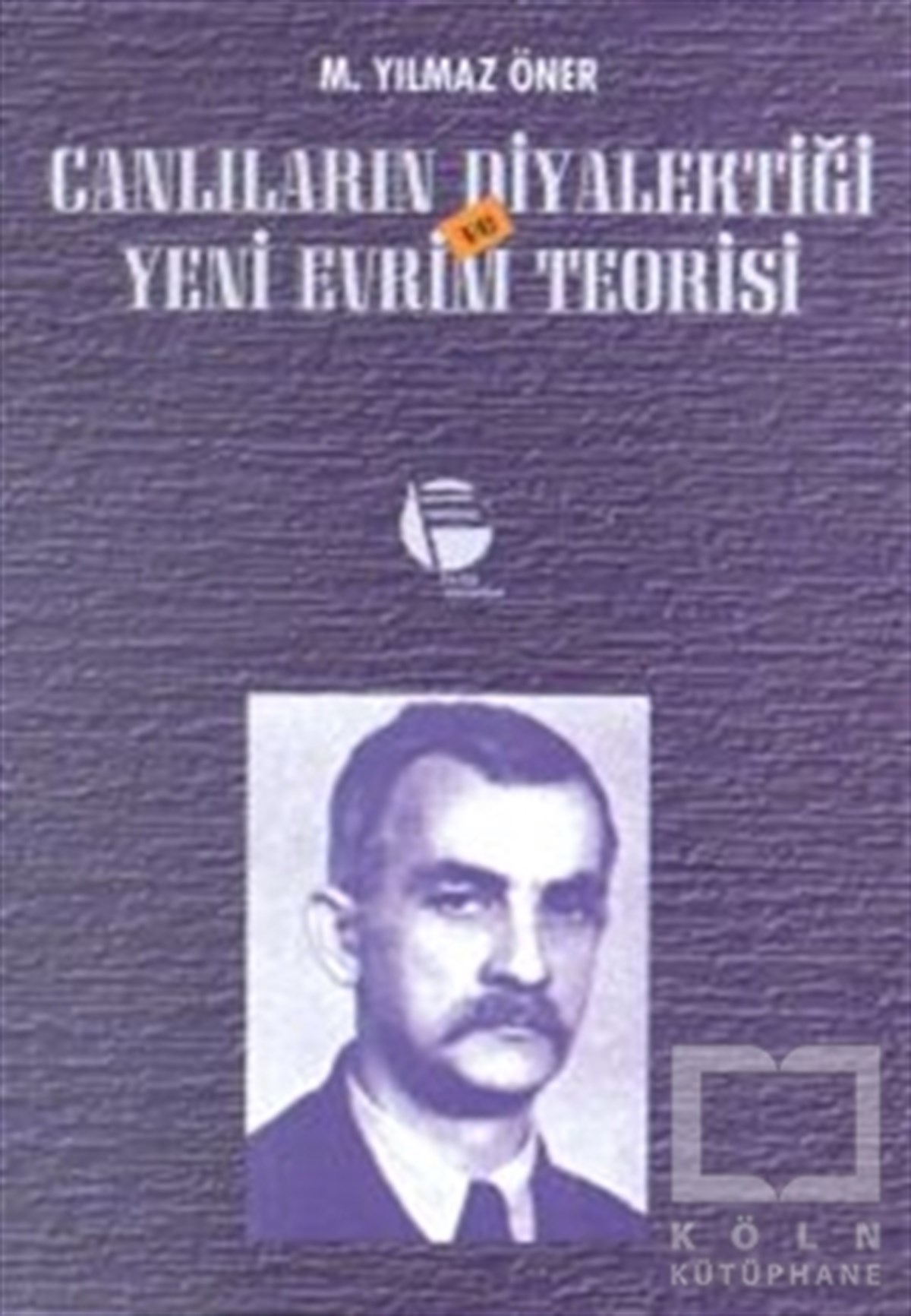M. Yılmaz ÖnerDiğerCanlıların Diyalektiği ve Yeni Evrim Teorisi