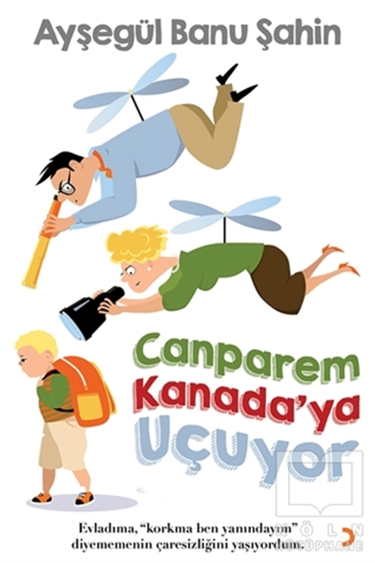 Ayşegül Banu ŞahinÇocuk RomanlarıCanparem Kanada’ya Uçuyor