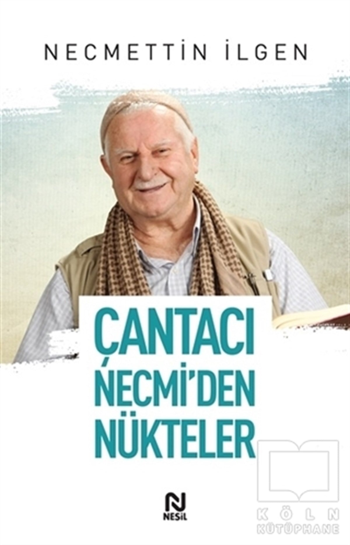 Necmettin İlgenAnı - Mektup - GünlükÇantacı Necmi'den Nükteler