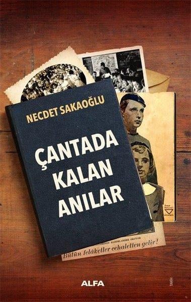 Necdet SakaoğluTürk Tarihi Araştırmaları KitaplarıÇantada Kalan Anılar