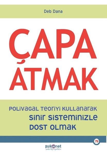 Deb DanaPsychologieÇapa Atmak - Polivagal Teoriyi Kullanarak Sinir Sisteminizle Dost Olmak