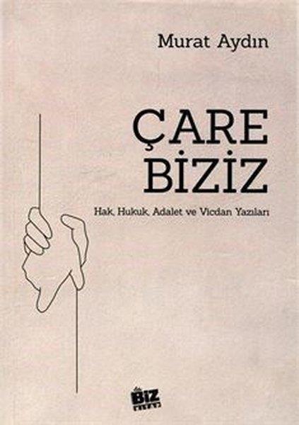 Murat AydınHukuk Üzerine KitaplarÇare Biziz - Hak Hukuk Adalet ve Vicdan Yazıları