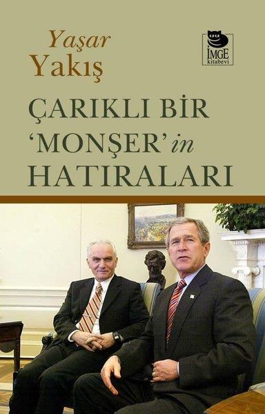 Yaşar YakışAnı & Mektup & Günlük KitaplarıÇarıklı Bir Monşer'in Hatıraları
