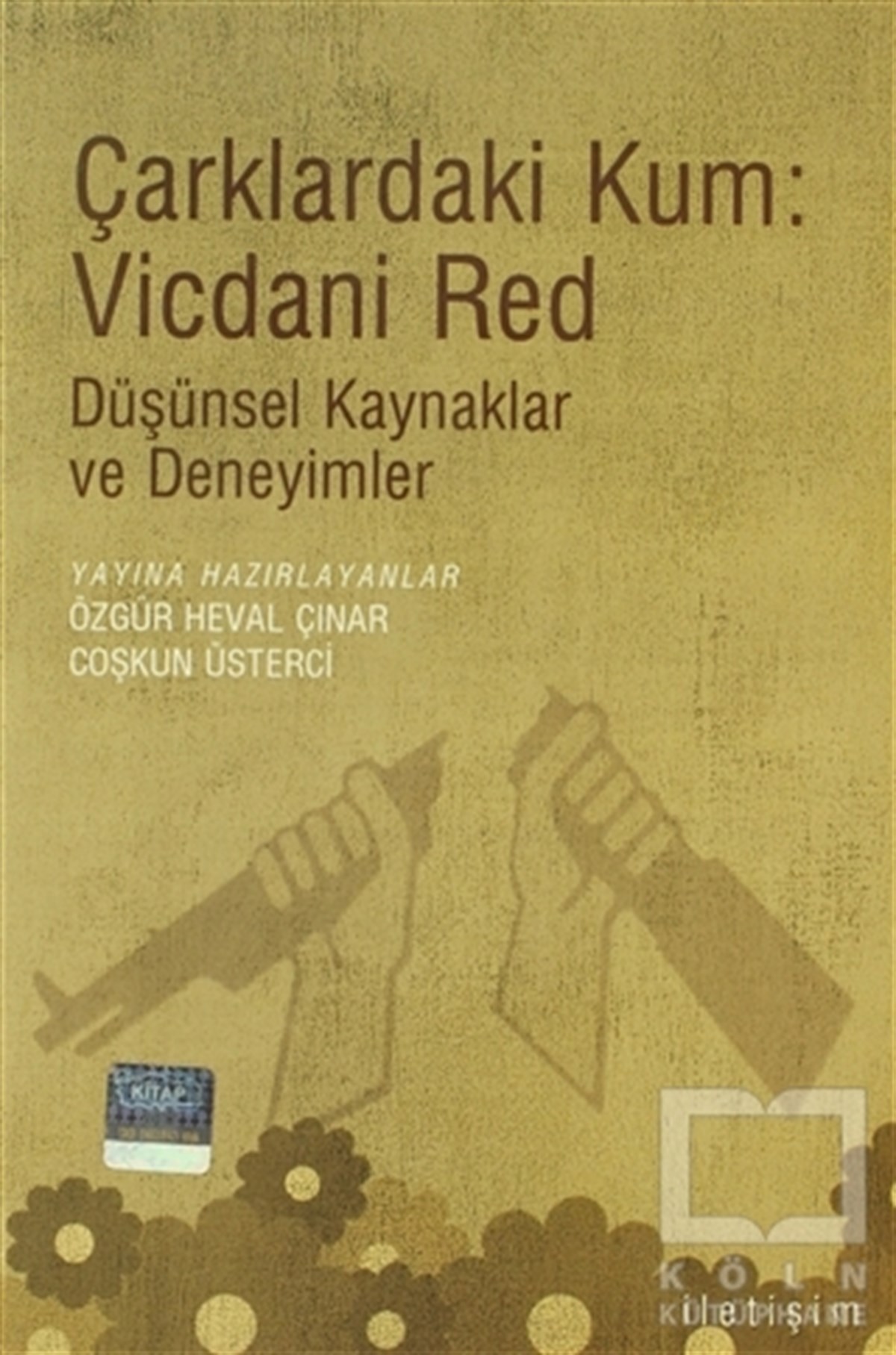 KolektifHukuk ÜzerineÇarklardaki Kum: Vicdani Red