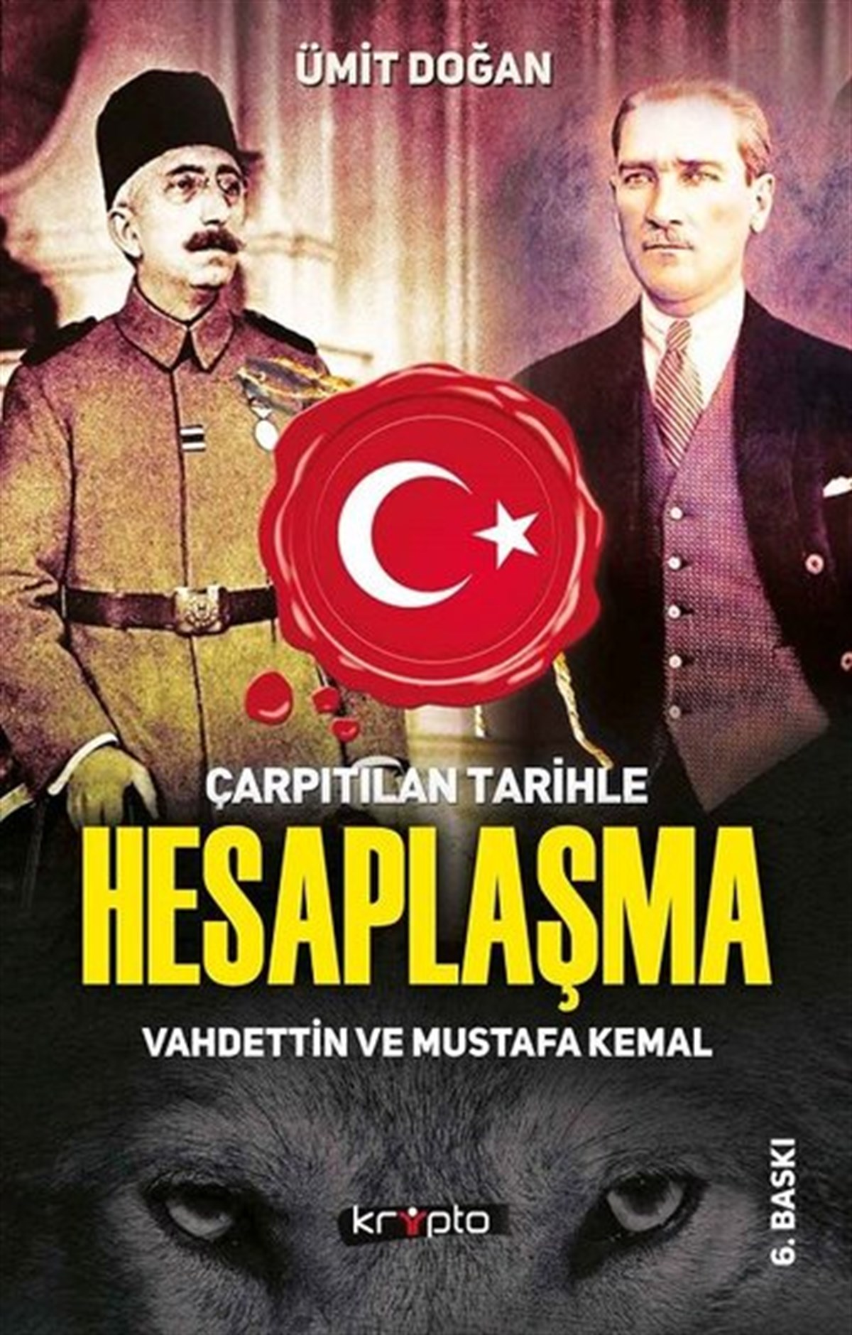 Ümit DoğanDünya TarihiÇarpıtılan Tarihle Hesaplaşma-Vahdettin ve Mustafa Kemal