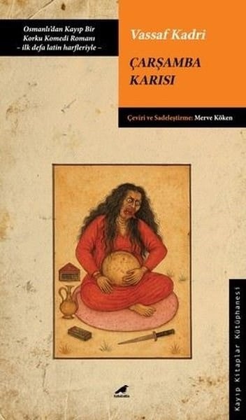 Vassaf KadriDünya RomanÇarşamba Karısı - Osmanlı'dan Kayıp Bir Korku Komedi Romanı - İlk Defa Latin Harfleriyle