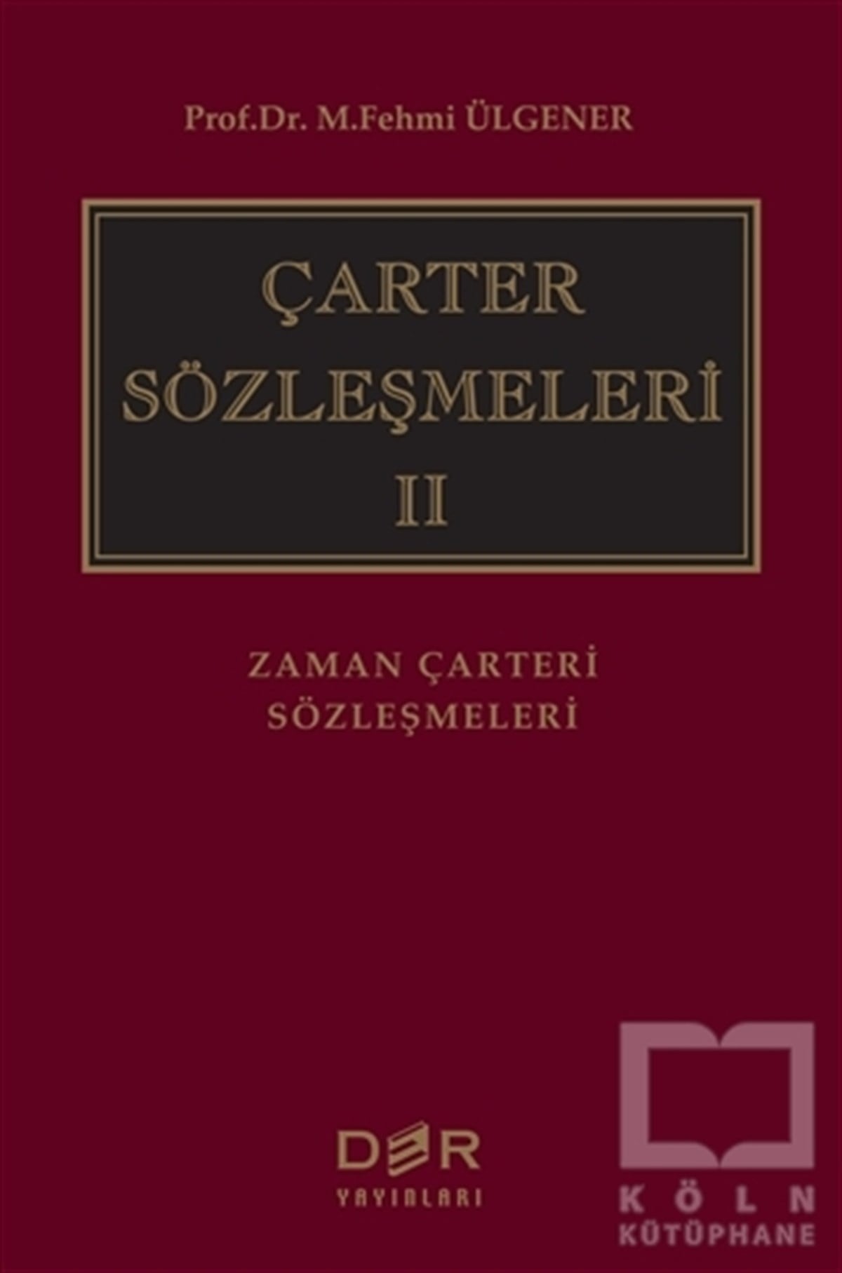 M. Fehmi ÜlgenerHukuk ÜzerineÇarter Sözleşmeleri 2