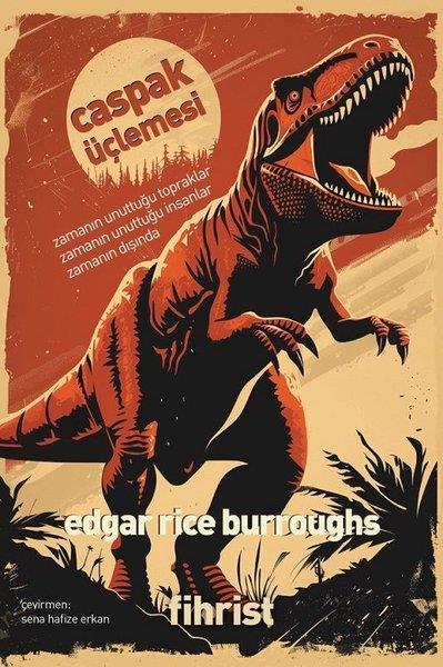 Edgar Rice BurroughsFantastik Kitaplar & Fantastik RomanlarCaspak Üçlemesi: Zamanın Unuttuğu Topraklar - Zamanın Unuttuğu İnsanlar - Zamanın Dışında