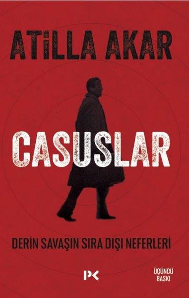 Atilla AkarDünya TarihiCasuslar - Derin Savaşın Sıra Dışı Neferleri
