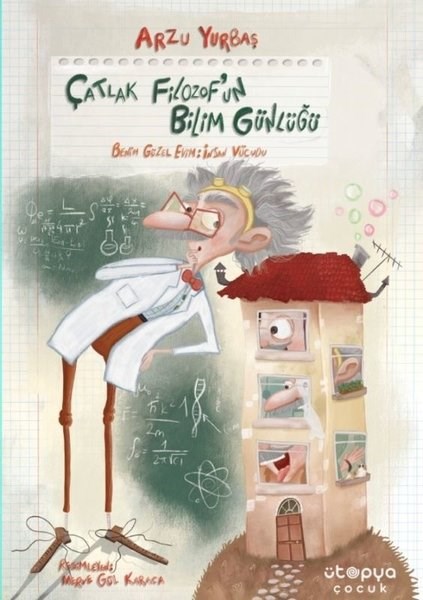 Arzu YurbaşÇocuk Bilim KitaplarıÇatlak Filozof'un Bilim Günlüğü 1 - Benim Güzel Evim İnsan Vücudu