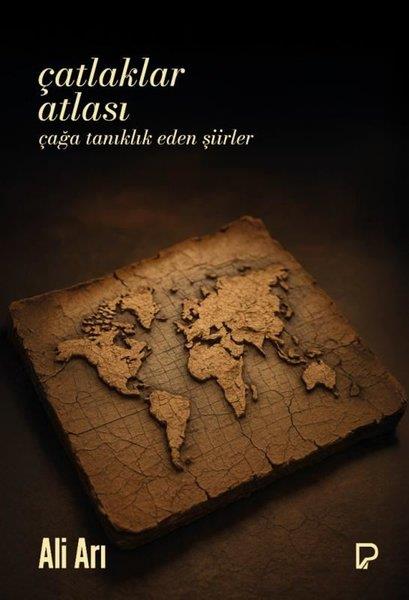 Ali ArıTürk ŞiiriÇatlaklar Atlası - Çağa Tanıklık Eden Şiirler