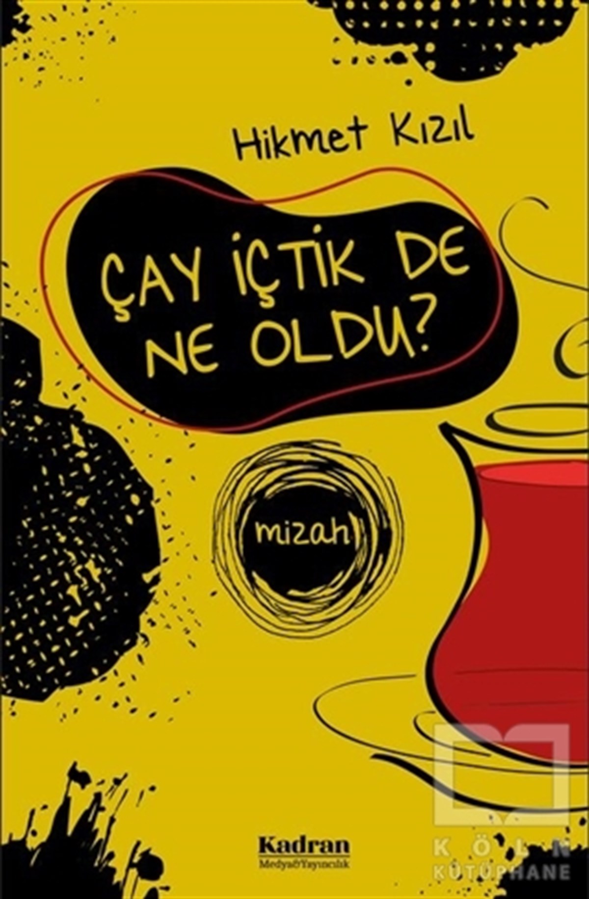 Hikmet KızılHumor BücherÇay İçtik De Ne Oldu?