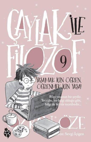 Özkan ÖzeÇocuk Gençlik RomanlarıÇaylak İle Filozof 9 - Yaşamak İçin Öğren Öğrenmek İçin Yaşa!