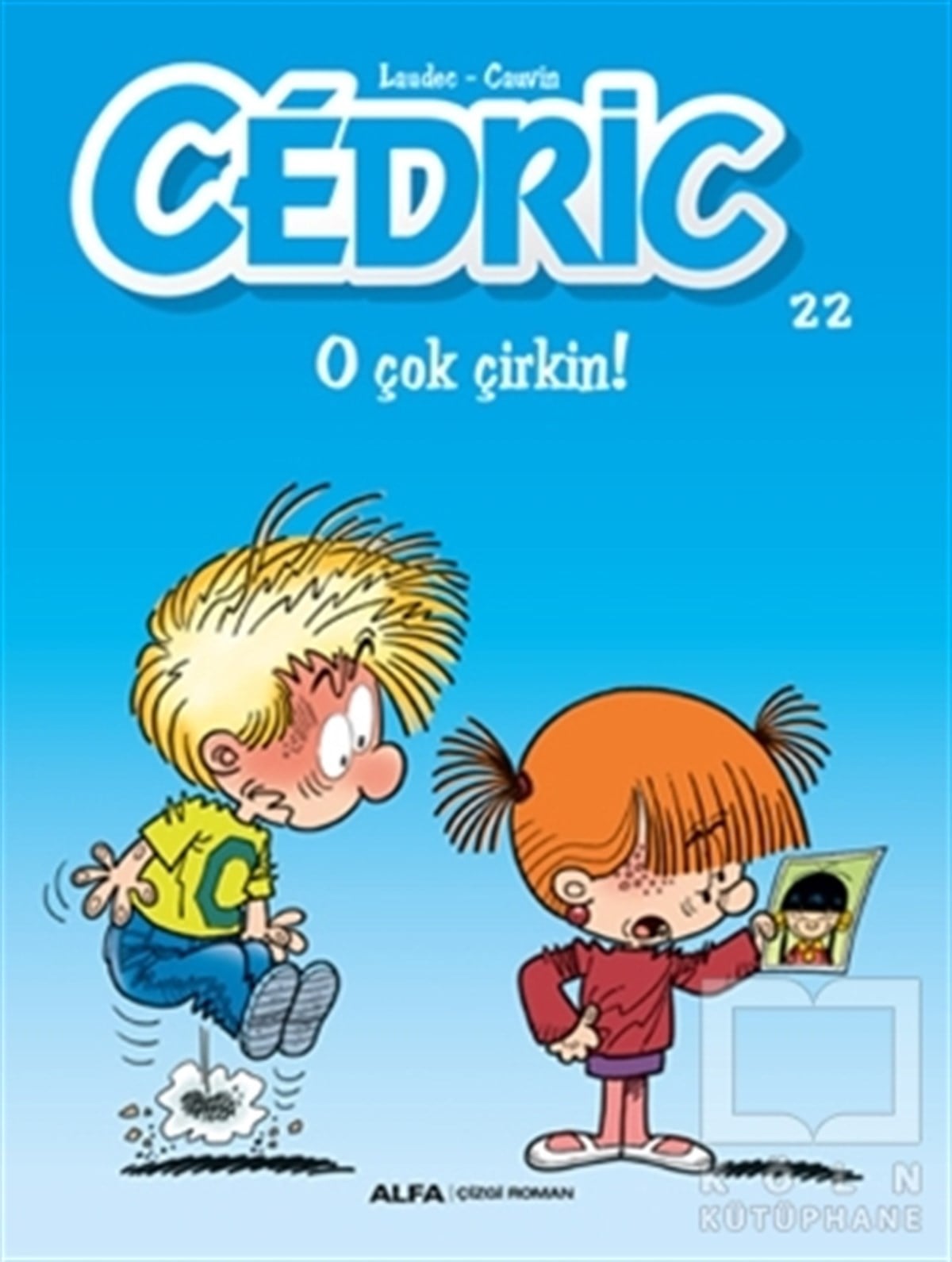 Cedric 22-O Çok Çirkin