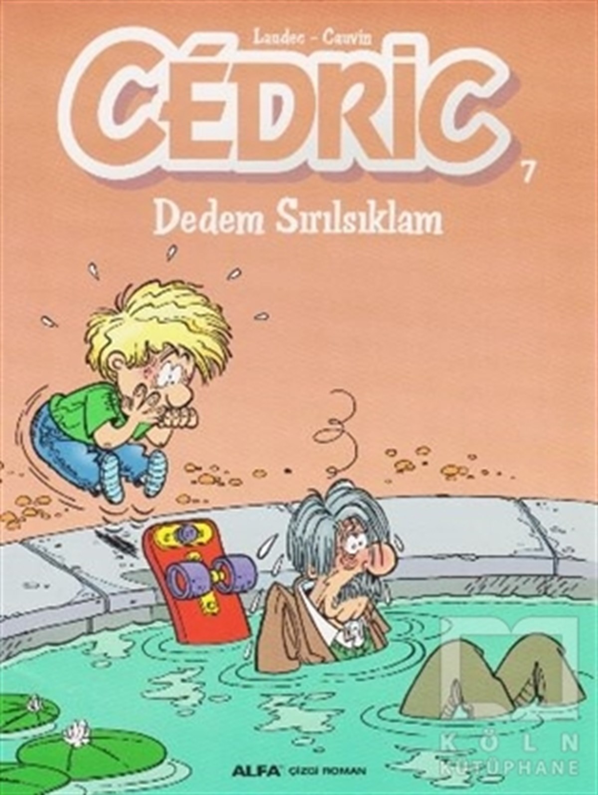 Cedric 7-Dedem Sırılsıklam