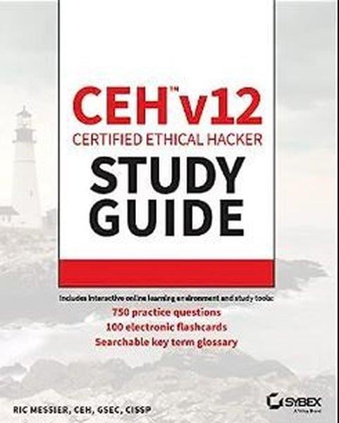 KolektifScienceCEH v12 Certified Ethical Hacker Study Guide with 750 Practice Test Questions