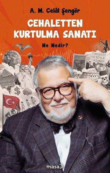 A. M. Celal ŞengörDeneme KitaplarıCehaletten Kurtulma Sanatı - Ne Nedir?