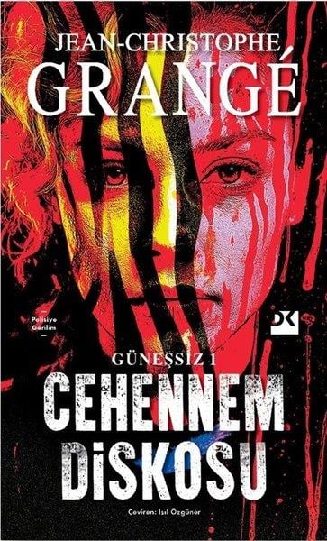 Jean-Christophe GrangeKrimisCehennem Diskosu - Güneşsiz Cilt 1