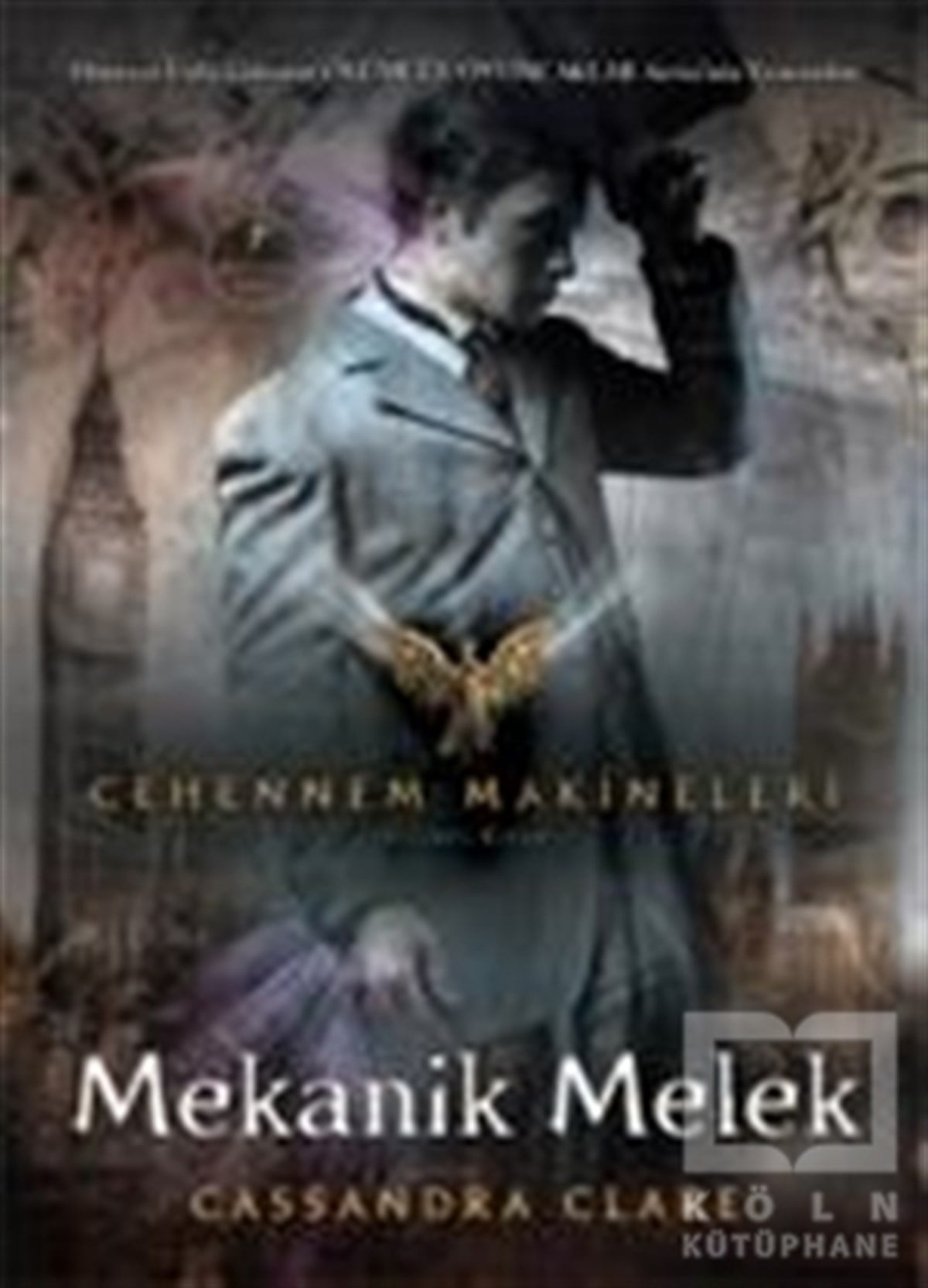 Cassandra ClareTürkçe RomanlarCehennem Makineleri Birinci Kitap : Mekanik Melek