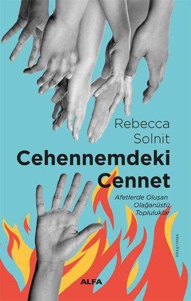 Rebecca SolnitGenel Politika & Siyaset Bilim & Siyaset Tarihi KitaplarıCehennemdeki Cennet - Afetlerde Oluşan Olağanüstü Topluluklar