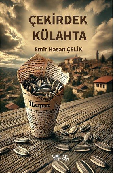 Emir Hasan ÇelikTürk ŞiiriÇekirdek Külahta