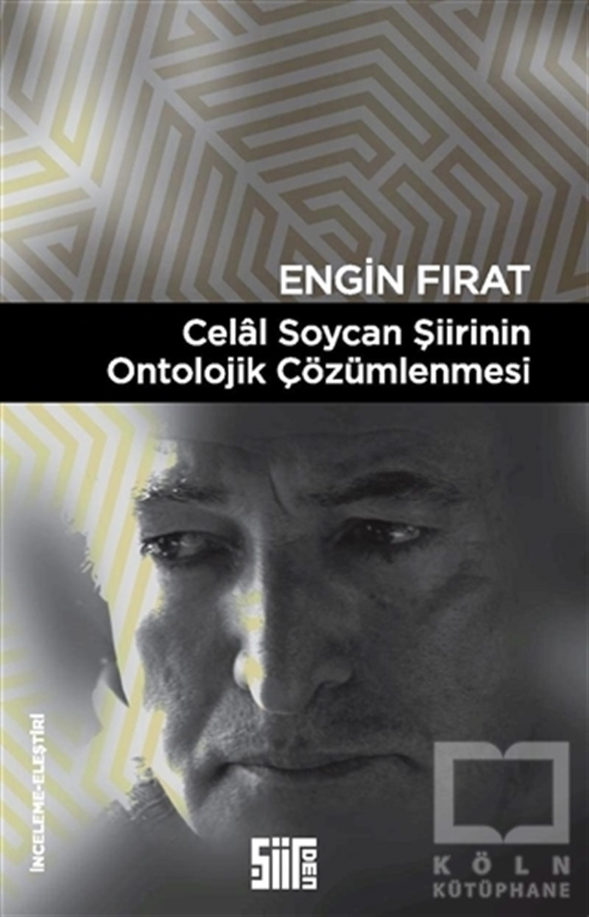 Engin FıratTürkçe Şiir KitaplarıCelal Soycan Şiirinin Ontolojik Çözümlenmesi