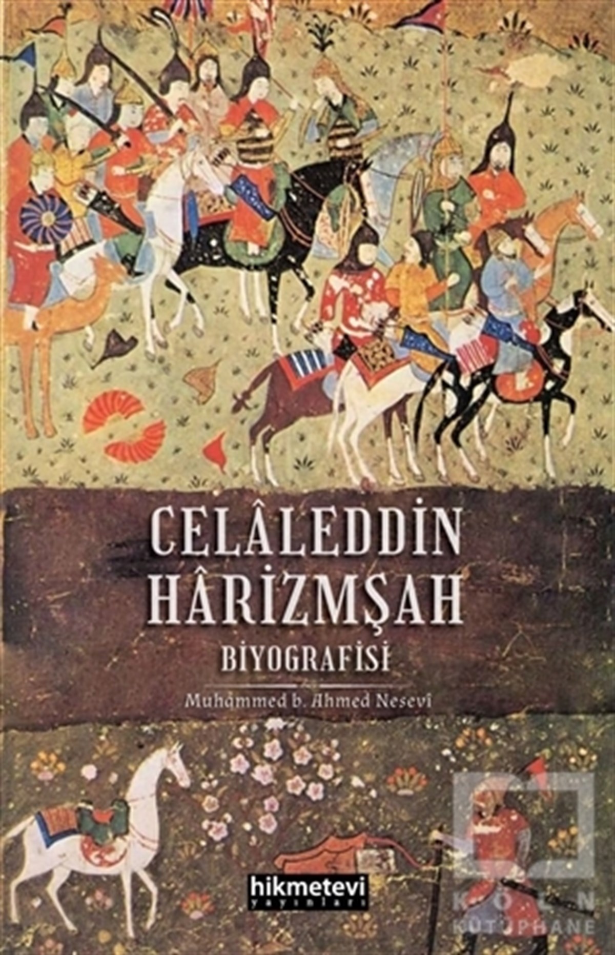 Muhammed B. Ahmed Neseviİslami Biyografi ve Otobiyografi KitaplarıCelaleddin Harizmşah Biyografisi