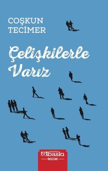 Coşkun TecimerDeneme KitaplarıÇelişkilerle Varız