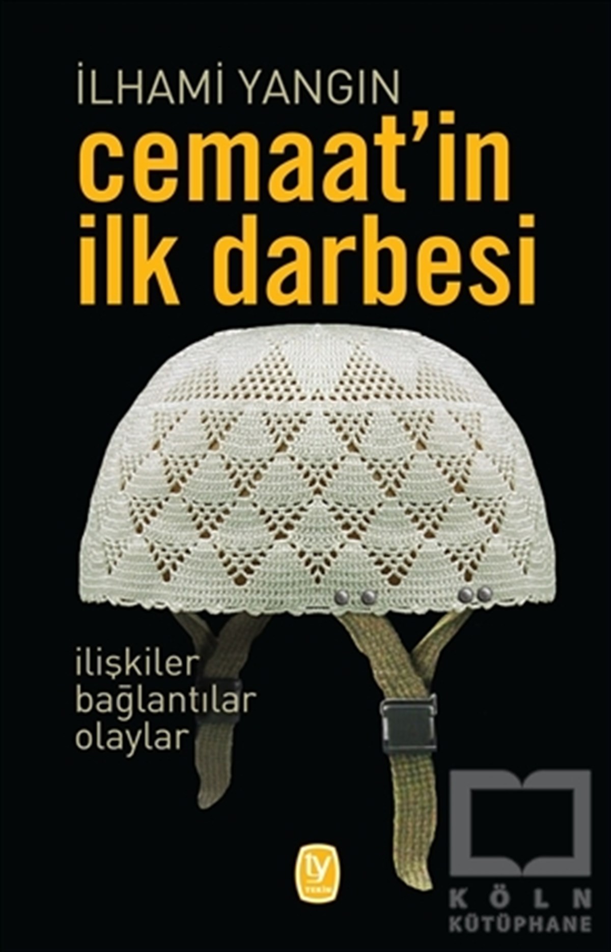 İlhami YangınGüncel SiyasetCemaat’in İlk Darbesi