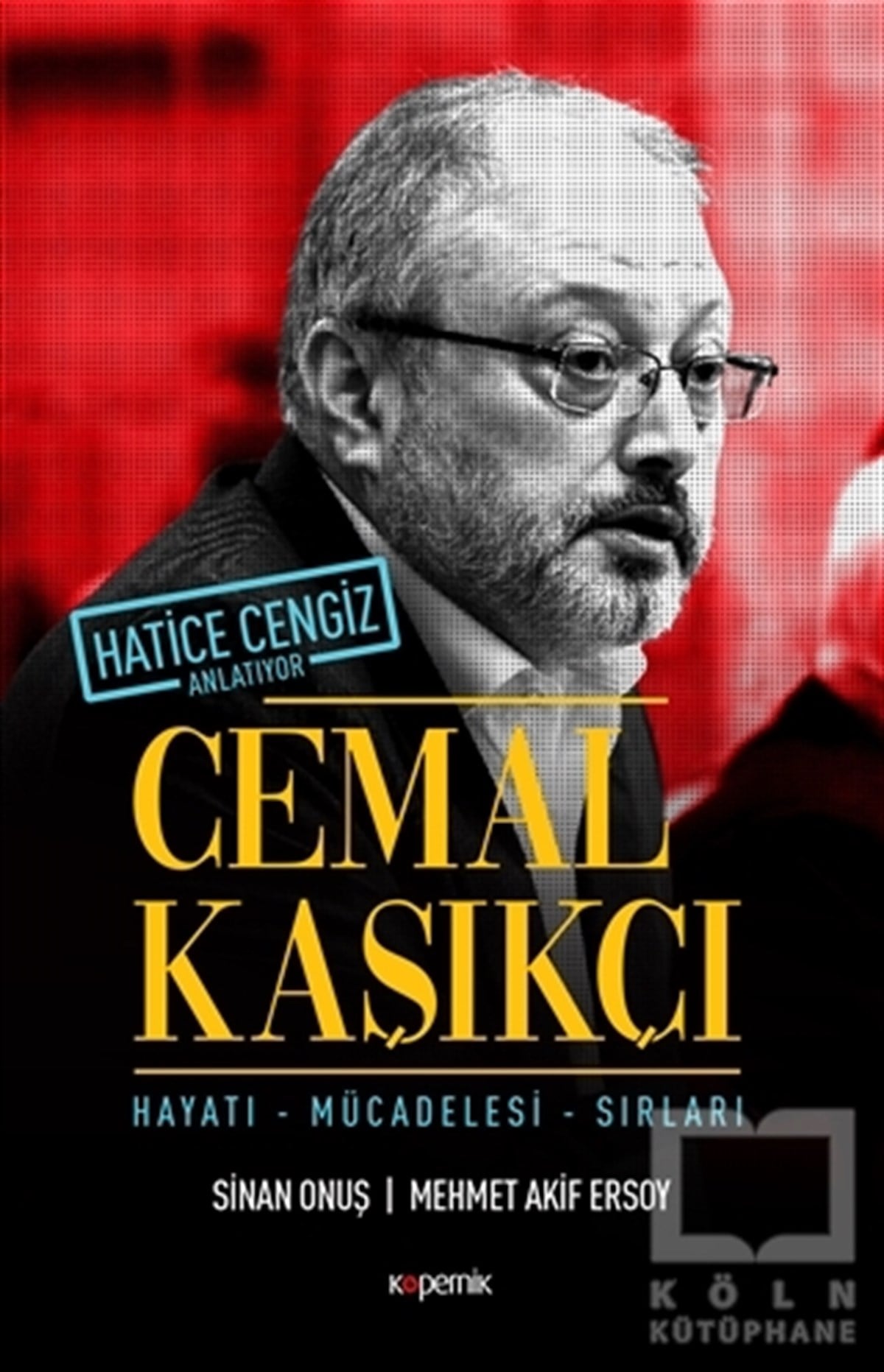 Sinan OnuşAraştırma-İncelemeCemal Kaşıkçı - Hayatı, Mücadelesi, Sırları