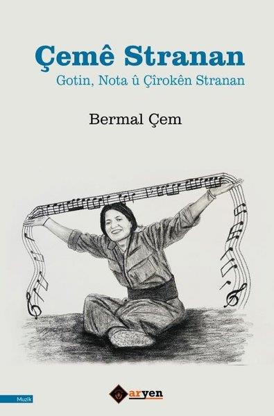 Bermal ÇemKürtçeÇeme Stranan - Gotin Nota ü Çiroken Stranan