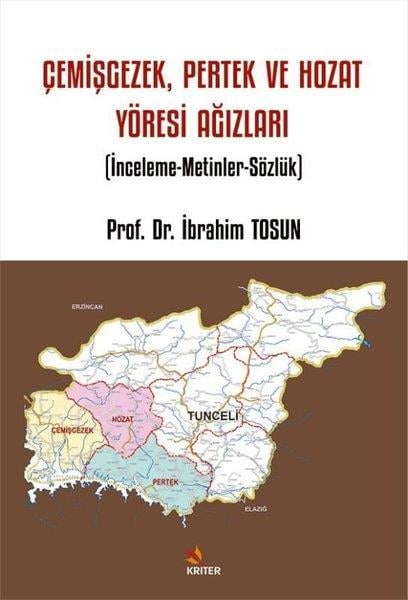 İbrahim TosunDil Bilimi - EtimolojiÇemişgezekPertek ve Hozat Yöresi Ağızları - İnceleme Metinler Sözlük
